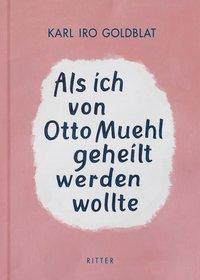 Seller image for Als ich von Otto Muehl geheilt werden wollte for sale by moluna