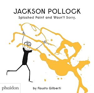 Bild des Verkufers fr Jackson Pollock Splashed Paint and Wasn\ t Sorry. zum Verkauf von moluna