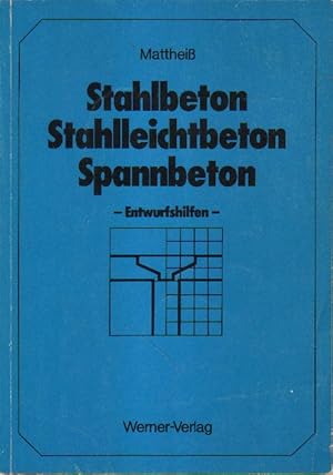 Stahlbeton, Stahhleichtbeton, Spannbeton.