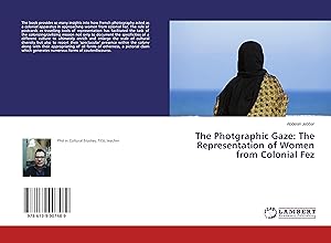 Seller image for The Photgraphic Gaze: The Representation of Women from Colonial Fez for sale by moluna