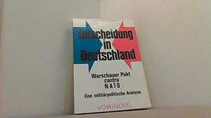 Seller image for Entscheidung in Deutschland. Warschauer Pakt contra NATO. Eine militrpolitische Analyse. for sale by Antiquariat Uwe Berg