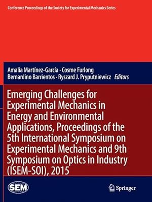 Seller image for Emerging Challenges for Experimental Mechanics in Energy and Environmental Applications, Proceedings of the 5th International Symposium on Experimental Mechanics and 9th Symposium on Optics in Industry (ISEM-SOI), 2015 for sale by moluna