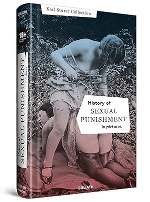 Bild des Verkufers fr History of Sexual Punishment - in pictures zum Verkauf von moluna