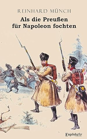 Bild des Verkufers fr Als die Preussen fr Napoleon fochten zum Verkauf von moluna
