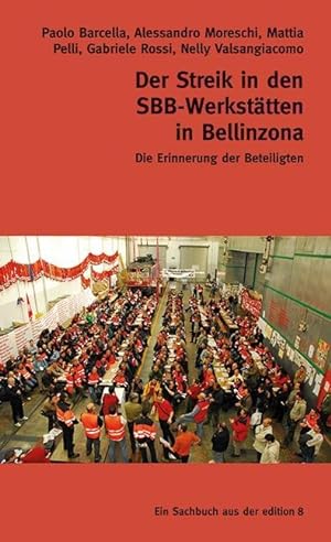 Bild des Verkufers fr Der Streik in den SBB-Werkstaetten in Bellinzona zum Verkauf von moluna