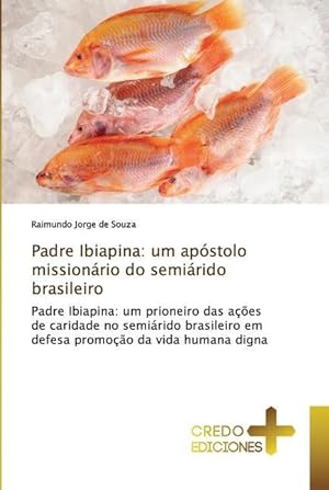 Seller image for Padre Ibiapina: um apstolo missionrio do semirido brasileiro for sale by moluna