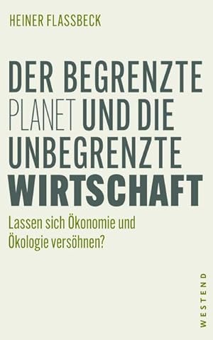 Imagen del vendedor de Der begrenzte Planet und die unbegrenzte Wirtschaft a la venta por Rheinberg-Buch Andreas Meier eK