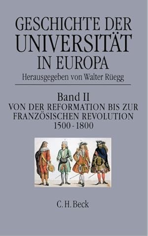 Bild des Verkufers fr Geschichte der Universitaet in Europa / Geschichte der Universitaet in Europa Bd. II: Von der Reformation zur Franzoesischen Revolution (1500-1800) zum Verkauf von moluna