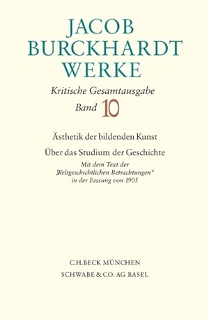 Seller image for Jacob Burckhardt Werke Bd. 10: sthetik der bildenden Kunst - ber das Studium der Geschichte for sale by moluna