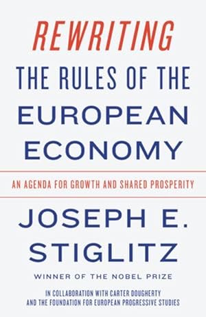 Bild des Verkufers fr Rewriting the Rules of the European Economy: An Agenda for Growth and Shared Prosperity zum Verkauf von moluna
