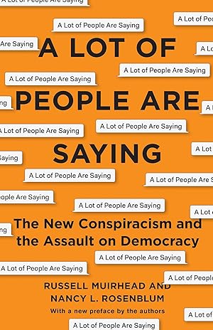 Bild des Verkufers fr A Lot of People Are Saying: The New Conspiracism and the Assault on Democracy zum Verkauf von moluna