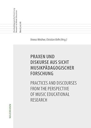 Seller image for Praxen und Diskurse aus Sicht musikpaedagogischer Forschung Practices and Discourses from the Perspective of Music Educational Research for sale by moluna