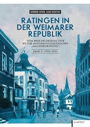 Bild des Verkufers fr Ratingen in der Weimarer Republik - Vom Ende des Krieges 1918 bis zur nationalsozialistischen \ Machtergreifung\ , Bd 2: 1930-1933 zum Verkauf von moluna