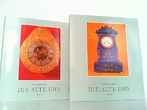 Die alte Uhr. Geschichte - Technik - Stil. Ein Handbuch für Sammler und Liebhaber. Hier in 2 Bänd...
