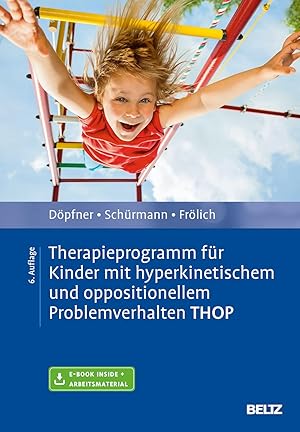 Seller image for Therapieprogramm fr Kinder mit hyperkinetischem und oppositionellem Problemverhalten THOP for sale by moluna