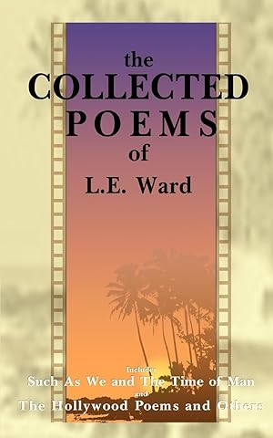 Bild des Verkufers fr The Collected Poems of L. E. Ward: Volume 1: Such as We and the Time of Man zum Verkauf von moluna