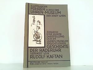 Illustrierter Führer durch das Uhren-Museum der Stadt Wien, zugleich eine kurze Darstellung der i...