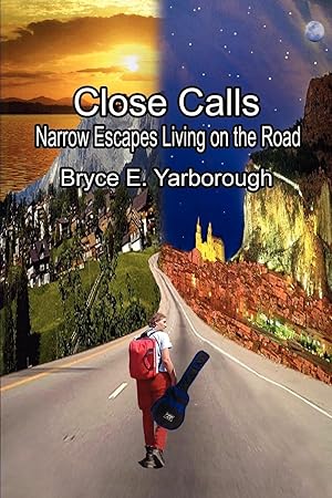 Image du vendeur pour Close Calls: Narrow Escapes Living on the Road mis en vente par moluna