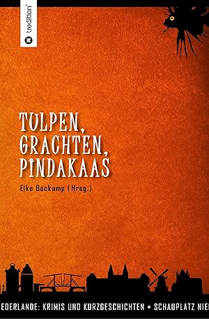 Seller image for Tulpen, Grachten, Pindakaas for sale by moluna