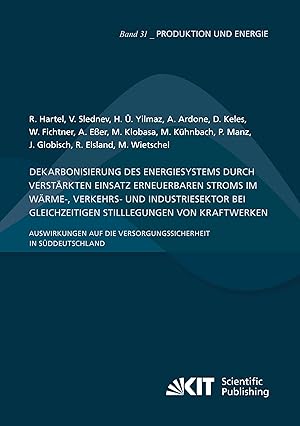 Imagen del vendedor de Dekarbonisierung des Energiesystems durch verstaerkten Einsatz erneuerbaren Stroms im Waerme-, Verkehrs- und Industriesektor bei gleichzeitigen Stilllegungen von Kraftwerken - Auswirkungen auf die Versorgungssicherheit in Sddeutschland a la venta por moluna