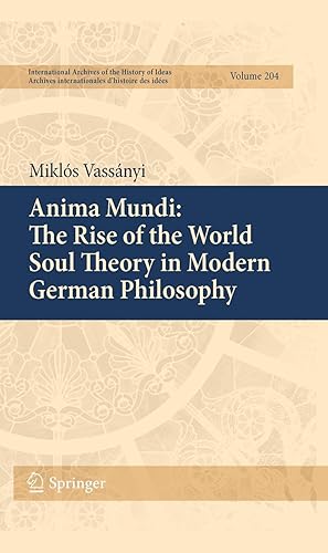 Imagen del vendedor de Anima Mundi: The Rise of the World Soul Theory in Modern German Philosophy a la venta por moluna