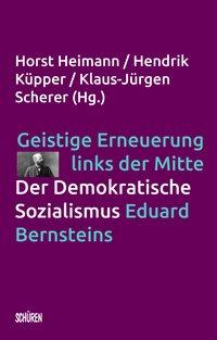 Bild des Verk�ufers f�r Geistige Erneuerung links der Mitte. Der Demokratische Sozialismus Eduard Bernsteins. zum Verkauf von moluna