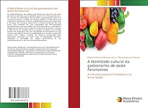 Bild des Verkufers fr A Identidade cultural da gastronomia do oeste Paranaense zum Verkauf von moluna