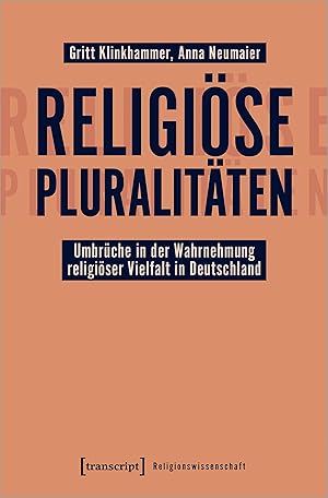 Bild des Verkufers fr Religioese Pluralitaeten - Umbrche in der Wahrnehmung religioeser Vielfalt in Deutschland zum Verkauf von moluna