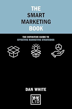 Bild des Verkufers fr The Smart Marketing Book: The Definitive Guide to Effective Marketing Strategies zum Verkauf von moluna