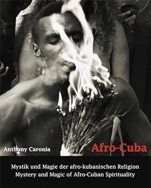 Seller image for Afro-Cuba. Mystik und Magie der afro-kubanischen Religion. Mystery and Magic of Afro-Cuban Spirituality for sale by moluna