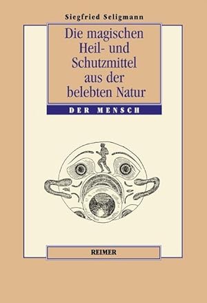 Imagen del vendedor de Die magischen Heil- und Schutzmittel aus der belebten Natur a la venta por moluna