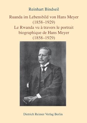 Bild des Verkufers fr Ruanda im Lebensbild vom Hans Meyer (1858-1929)/Le Rwanda vu a travers le portrait biographique de Hans Meyer (1858-1929) zum Verkauf von moluna