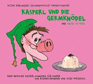Seller image for Kasperl und die Germknoedel und Rache ist Rosa for sale by moluna