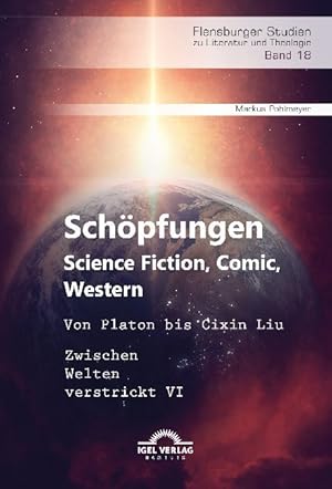 Bild des Verkufers fr Sch ¶pfungen: Science Fiction, Comic, Western. Von Platon bis Cixin Liu zum Verkauf von moluna