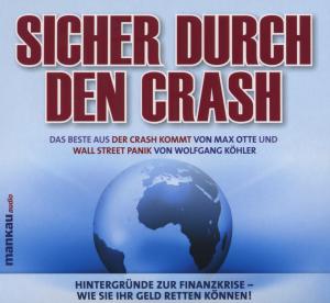 Seller image for Sicher durch den Crash - Das Beste aus \ Der Crash kommt\ und \ Wall Street Panik\ , 4 Audio-CDs for sale by moluna