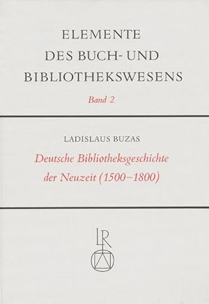 Bild des Verkufers fr Deutsche Bibliotheksgeschichte der Neuzeit (1500-1800) zum Verkauf von moluna