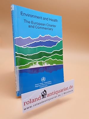 Bild des Verkufers fr Environment and Health the European Charter and Commentary (Who Regional Publications: European Series, Band 35) zum Verkauf von Roland Antiquariat UG haftungsbeschrnkt