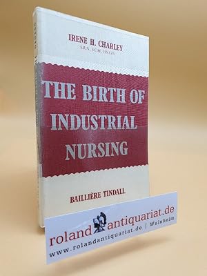 The Birth of Industrial Nursing. Its History and Development in Great Britain