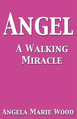 Seller image for Angel a Walking Miracle for sale by moluna