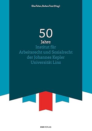 Seller image for 50 Jahre Institut fr Arbeitsrecht und Sozialrecht der Johannes Kepler Universitaet Linz for sale by moluna