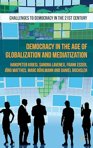 Seller image for Democracy in the Age of Globalization and Mediatization for sale by moluna