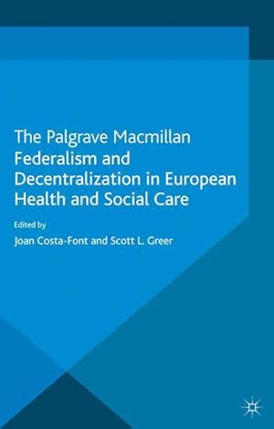 Image du vendeur pour Federalism and Decentralization in European Health and Social Care mis en vente par moluna