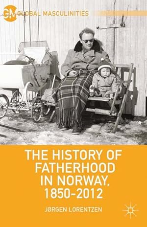 Bild des Verkufers fr The History of Fatherhood in Norway, 1850-2012 zum Verkauf von moluna