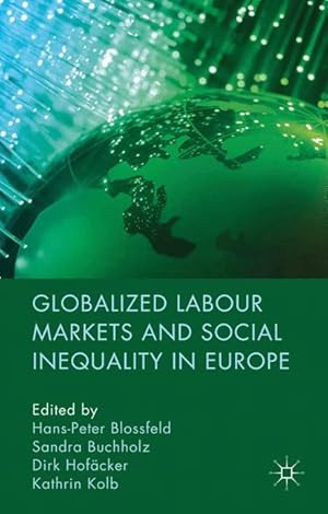 Imagen del vendedor de Globalized Labour Markets and Social Inequality in Europe a la venta por moluna