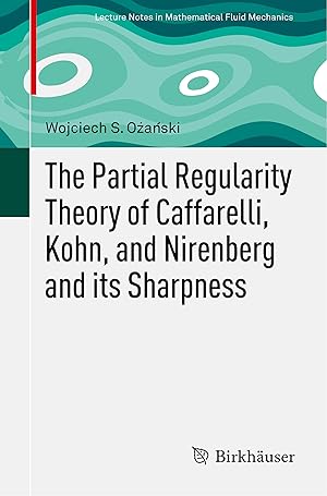 Bild des Verkufers fr The Partial Regularity Theory of Caffarelli, Kohn, and Nirenberg and its Sharpness zum Verkauf von moluna