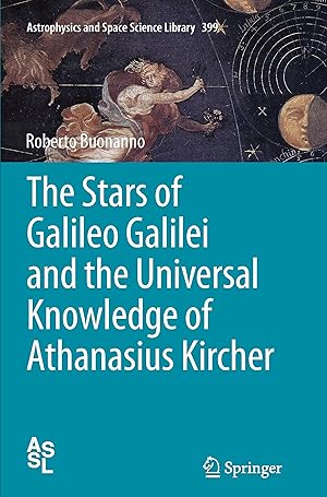 Immagine del venditore per The Stars of Galileo Galilei and the Universal Knowledge of Athanasius Kircher venduto da moluna