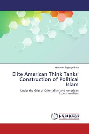 Seller image for Elite American Think Tanks\ Construction of Political Islam for sale by moluna