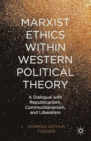 Bild des Verkufers fr Marxist Ethics within Western Political Theory zum Verkauf von moluna