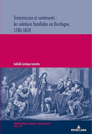 Seller image for Transmission et sentiments : les relations familiales en Dordogne, 1780-1839 for sale by moluna