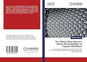 Seller image for Sivi Metal Alasimlarinin Atom Potansiyelleri ve Yapisal zellikleri for sale by moluna